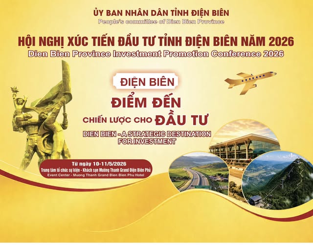 📢 Hội nghị Xúc tiến Đầu tư tỉnh Điện Biên năm 2026 – Kết nối tiềm năng, kiến tạo phát triển Tháng 5 lịch sử, trên mảnh đất anh hùng Điện Biên, hào khí chiến thắng năm xưa tiếp tục được khơi dậy mạnh mẽ trong hành trình phát triển mới.